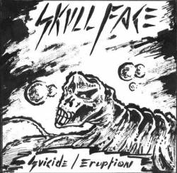 Skullface (FRA) : Suicide - Eruption